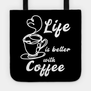 Life is Better with Coffee Tote