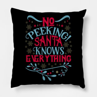 No Peeking Santa Knows Everything Pillow