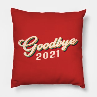 Goodbye 2021 #2 Pillow