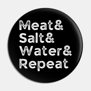 Meat& Salt& Water& Repeat Funny Meat Lover Carnivore BBQ Fan Pin