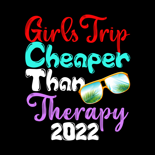 girls trip cheaper than therapy 2022/2023 by Darwish