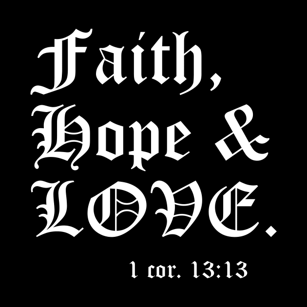 Faith, Hope and Love. by HomeABC