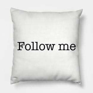 Follow me Pillow