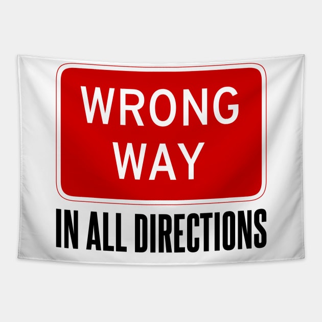 Wrong Way Sign Tapestry by Drop23