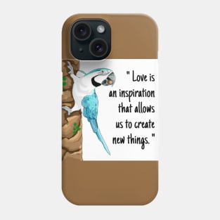 Macaw parrot "Love is an inspiration that allows us to create new things." Phone Case