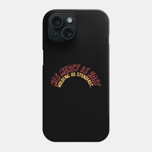 GOD'S MERCY. Phone Case