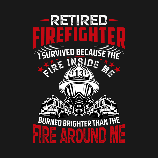 Retired Firefighter - Professional Firefighter T Shirt by Dream zone