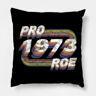 Pro Roe 1973 Pillow