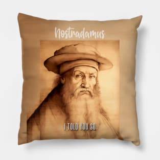 Nostradamus: I Told You So on a Dark Background Pillow