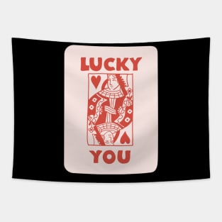 Lucky You Valentines Day Love Shirt Tapestry