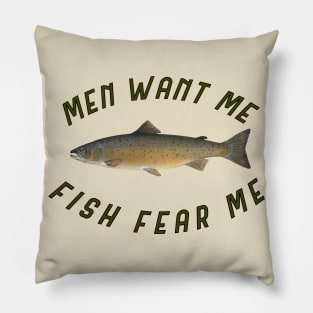 Men want me Fish fear me Pillow