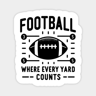 Football Where Every Yard Counts Magnet