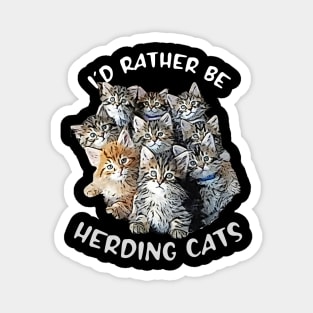 I'd Rather be Herding Cats Magnet