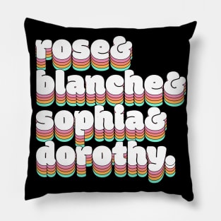 Rose & Blanche & Sophia & Dorothy Pillow