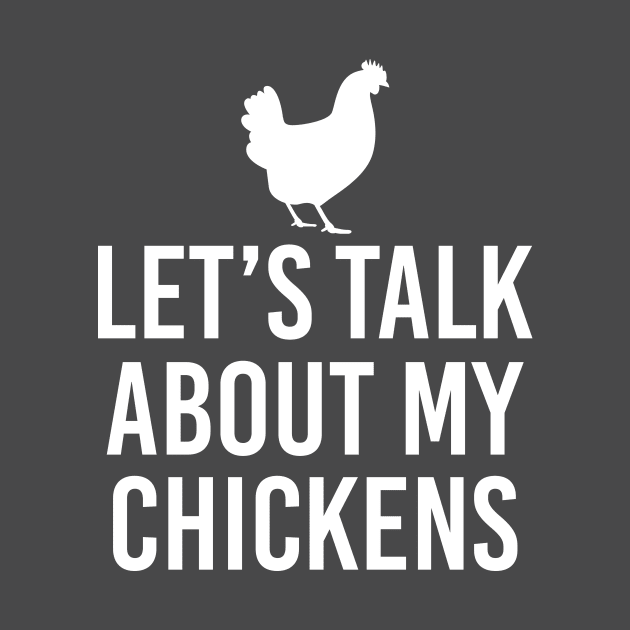 Let's talk about my chickens by Crazy Chicken Lady