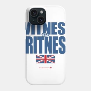 Witness The Britness Phone Case