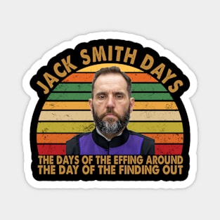 Jack Smith Days the days of the effing around The days of the finding out Magnet