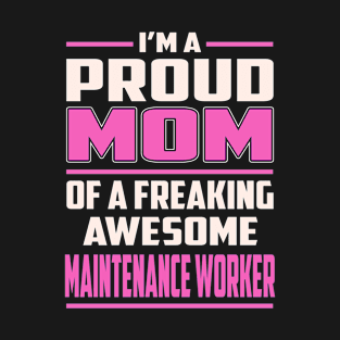 Proud MOM Maintenance Worker T-Shirt