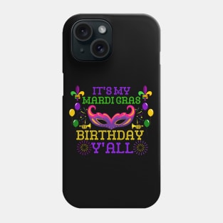 Funny It's My Mardi Gras Birthday Y'all Carnival 2024 Party Phone Case