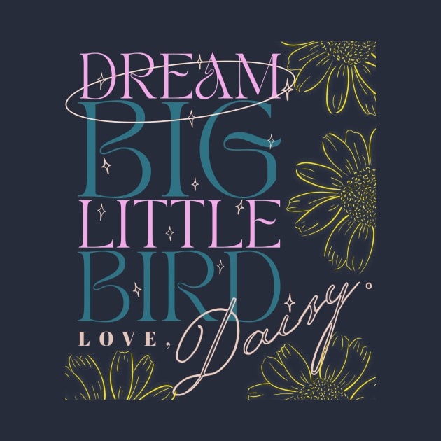 Daisy Jones And The Six Art - Dream Big Little Bird by aplinsky