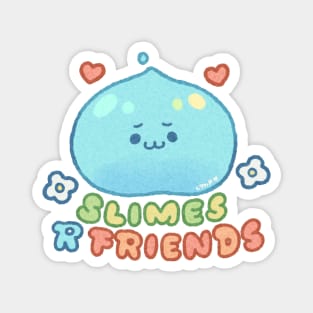 Slimes r friends Magnet