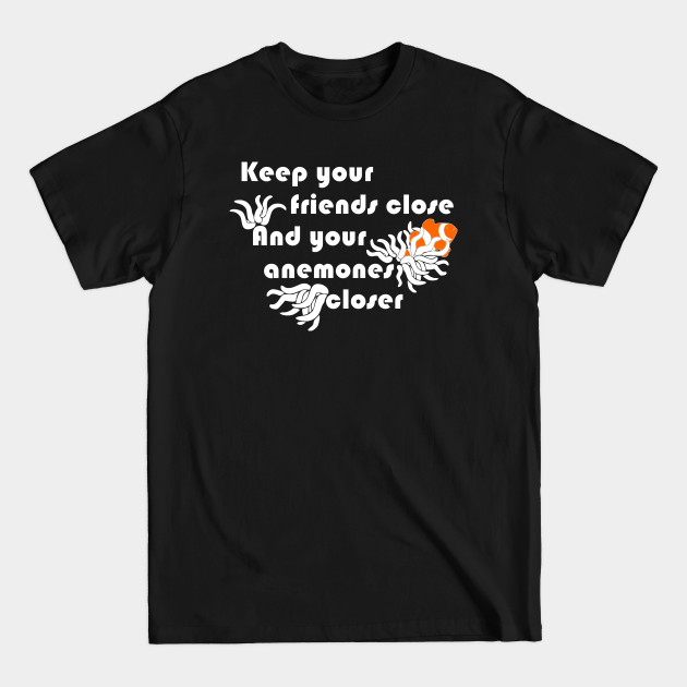 Discover Keep Your Anemones Closer Funny Animal Pun Shirt - Scuba Diving - T-Shirt