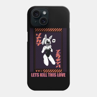 Anime Girl Kawaii Bunny "LET'S KILL THISS LOVE edition" Phone Case