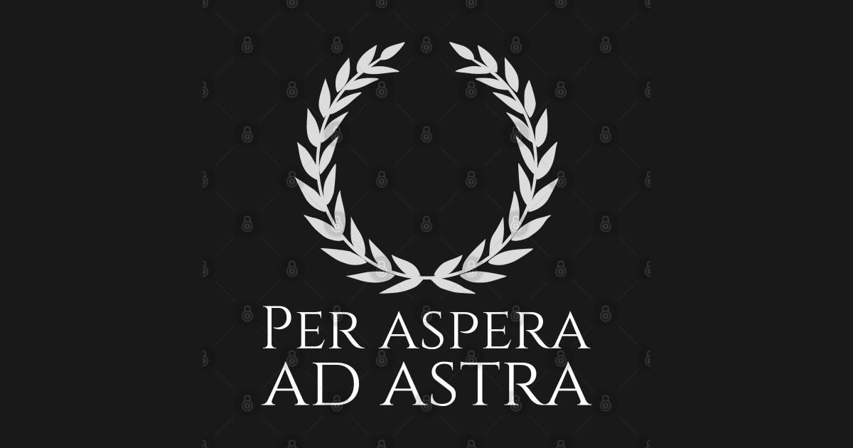 Inspiring Classical Latin Saying Quote - Per Aspera Ad Astra - Per