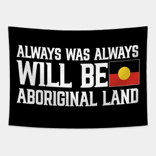 Always Was Always Will Be Aboriginal Land Tapestry