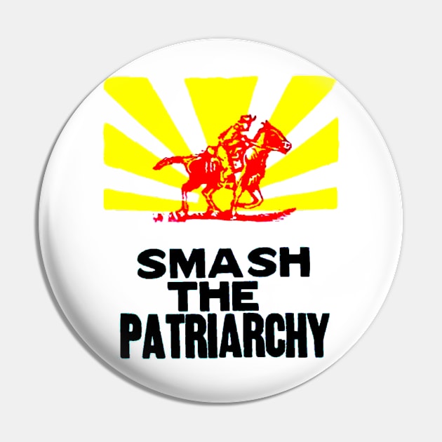 Smash the Patriarchy !!! Pin by Stubbs Letterpress