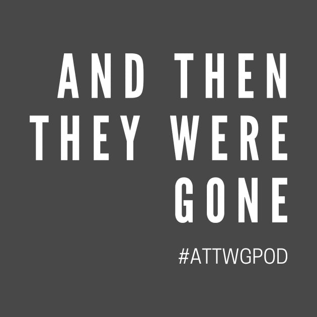 And Then They Were Gone Title by And Then They Were Gone Podcast