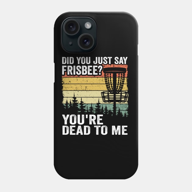 Did You Say Frisbee? Funny Vintage Disc Golf Gift Phone Case by Kuehni