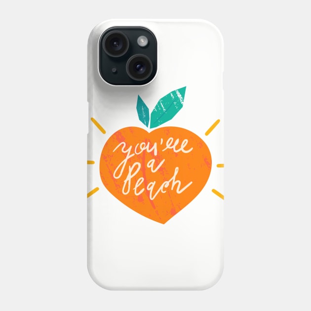 You’re A Peach Phone Case by chrissyloo