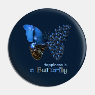 Happiness is a Butterfly Pin