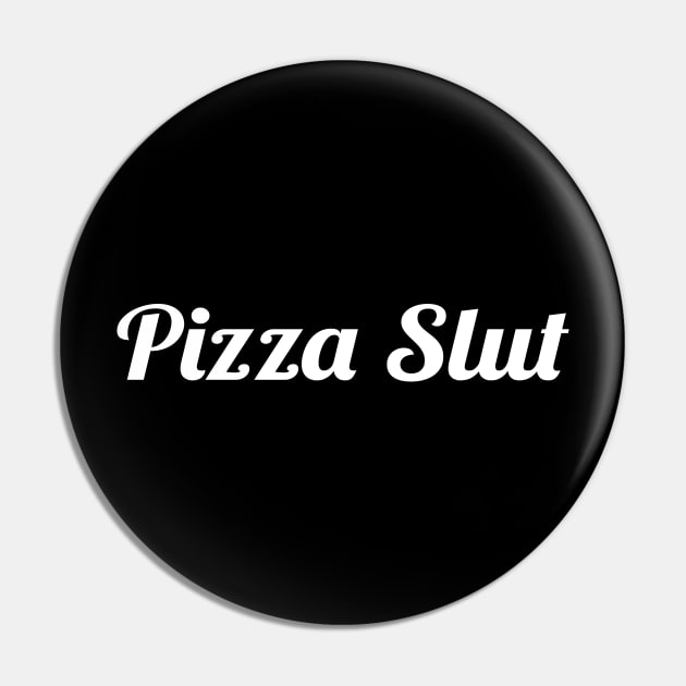 Pizza slut Pin by evermedia