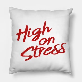 High on Stress Pillow
