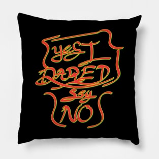 Yes I dared say NO Pillow