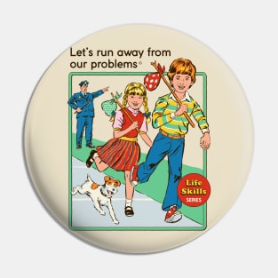 Let's Run Away Pin