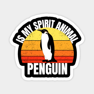 Penguin Is My Spirit Animal Magnet
