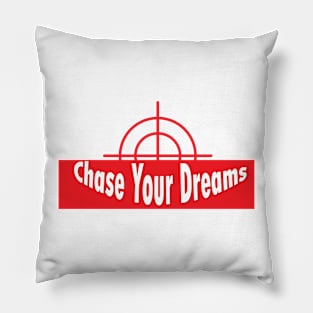 chace your dreams Pillow