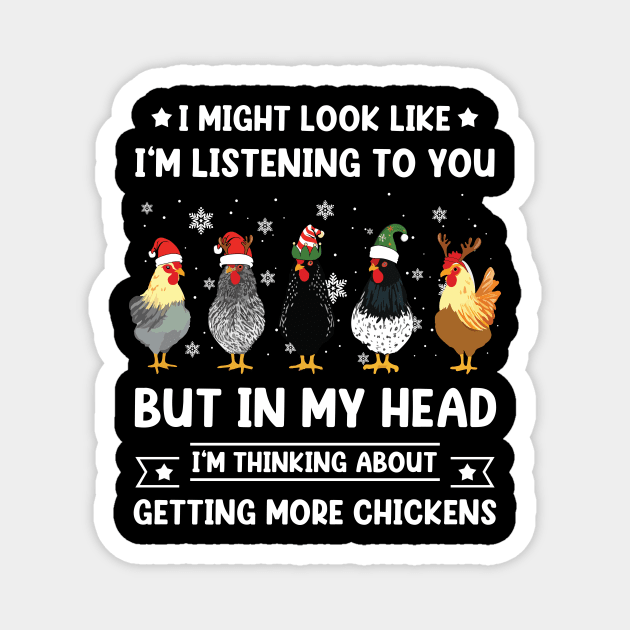 Funny Chicken Christmas I'm Thinking About Getting More Chickens Magnet by Schoenberger Willard