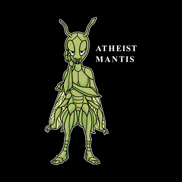 Funny Atheist Mantis by GigibeanCreations