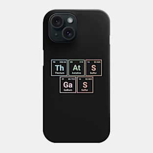 That's gas - Periodic Table Shirt - Chemistry Geek Tee with Elements Phone Case