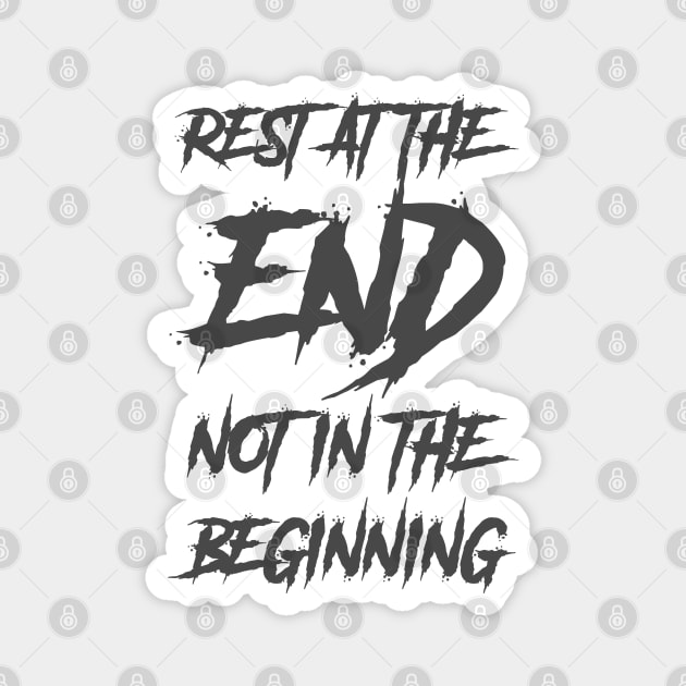 rest at the end. Not in the beginning Magnet by The Architect Shop