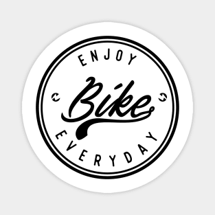 Enjoy Bike Everyday Magnet