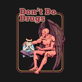 DON'T DO DRUGS T-Shirt