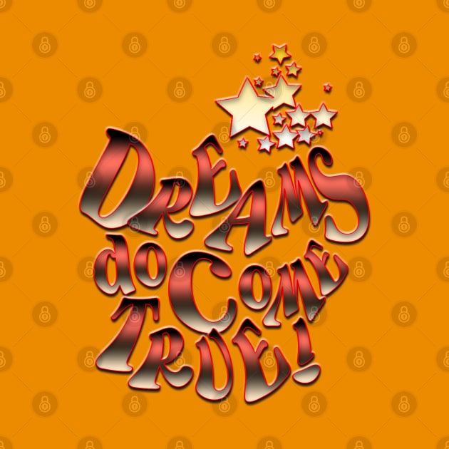 Dreams do come true by Just Kidding by Nadine May