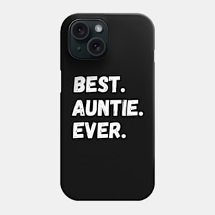 Best auntie Ever Family Funny Phone Case