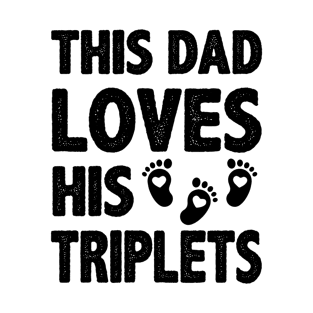 This Dad Loves His Triplets Funny Fathers Day Gift T-Shirt