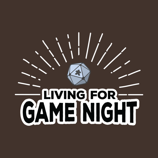 Living For Game Night by RollForTheWin